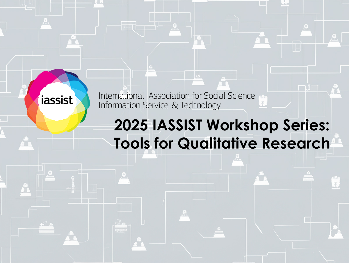 Announcing the 2025 IASSIST Workshop Series: Tools for Qualitative Research